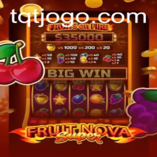 Descubra o Mundo de FruitNovaSuper e Como Jogar com TQT.BET