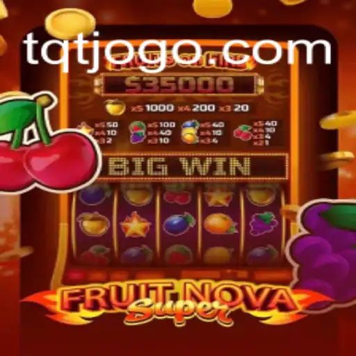 Descubra o Mundo de FruitNovaSuper e Como Jogar com TQT.BET